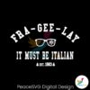 fra-gee-lay-it-must-be-italian-svg
