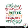 grinch-better-have-my-presents-svg