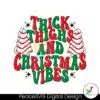 thick-thighs-and-christmas-vibes-svg