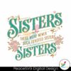 never-such-devoted-sisters-svg