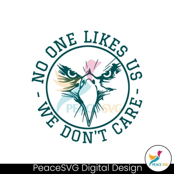 nfl-no-one-likes-us-we-dont-care-eagles-svg-cricut-file