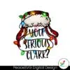 you-serious-clark-griswold-family-png-sublimation-digital