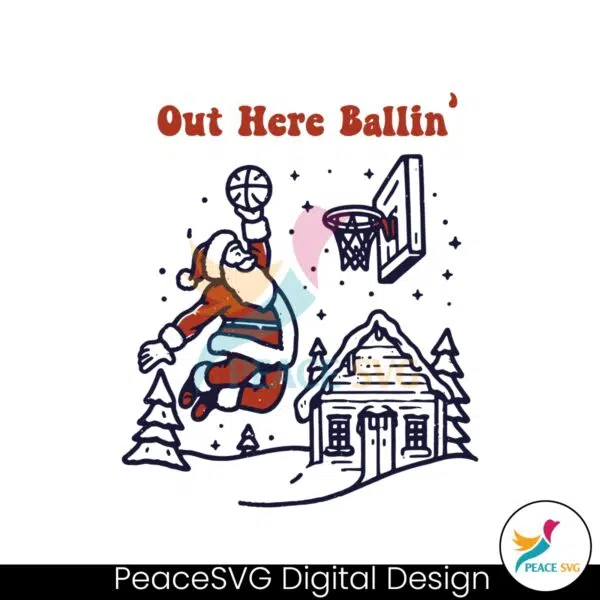 out-here-ballin-funny-christmas-svg-digital-cricut-file