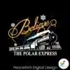retro-train-believe-the-polar-express-svg-digital-cricut-file