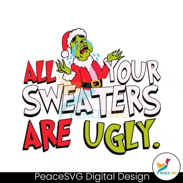 funny-all-your-sweaters-are-ugly-svg