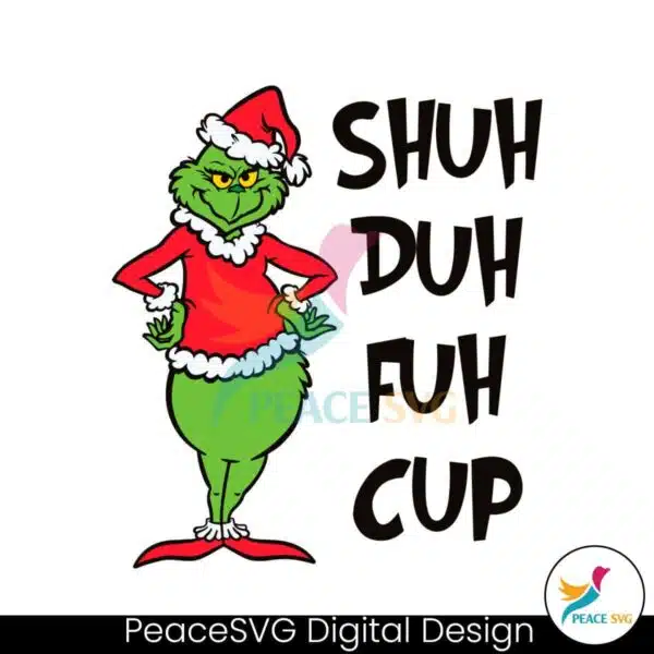 funny-grinch-shuh-duh-fuh-cup-svg