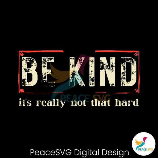 be-kind-its-really-not-that-hard-svg