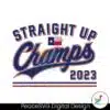 straight-up-champs-2023-texas-svg-graphic-design-file