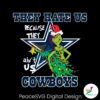they-hate-us-dallas-cowboy-grinch-svg