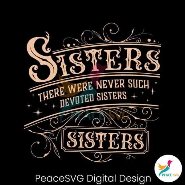 haynes-sisters-there-were-never-such-devoted-sisters-svg