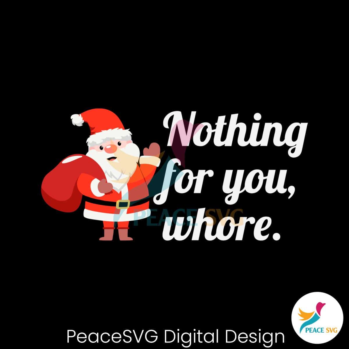 funny-santa-claus-nothing-for-you-whore-svg-cricut-files