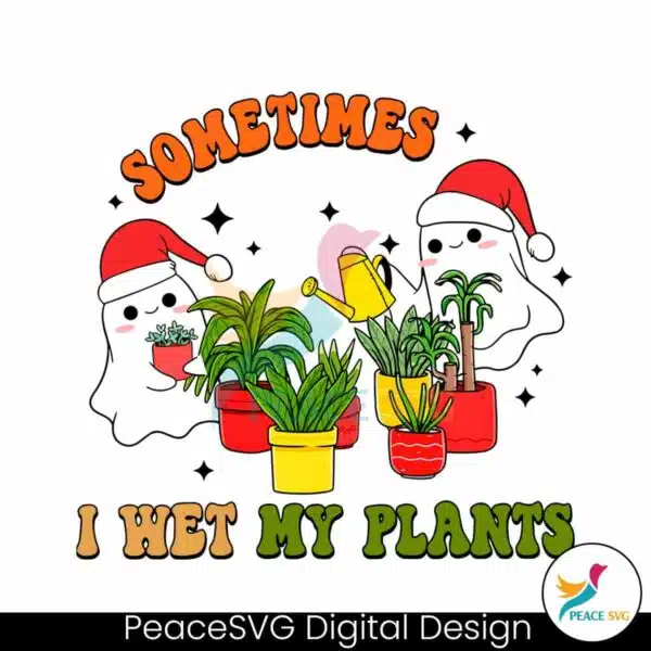 funny-ghost-sometimes-i-wet-my-plants-png-download