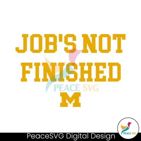 michigan-football-jobs-not-finished-svg