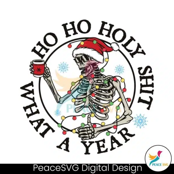 ho-ho-holy-shit-what-a-year-christmas-skeleton-svg