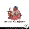 its-past-my-bedtime-funny-sleppy-bear-svg