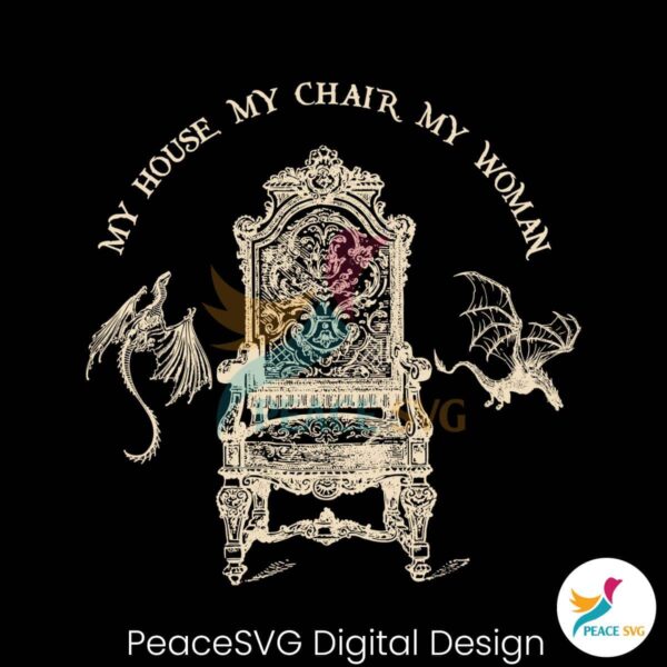 my-house-my-chair-my-woman-fourth-wing-svg