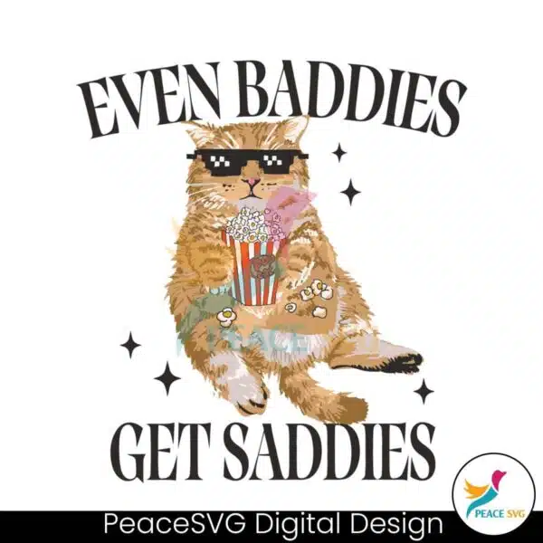 even-baddies-get-saddies-funny-cat-meme-svg