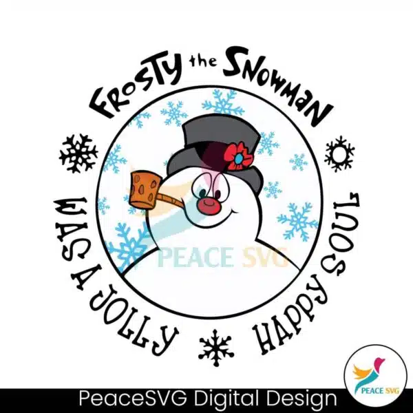 frosty-the-snowman-was-a-jolly-happy-soul-svg