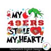 grinch-hand-my-49ers-stole-my-heart-svg