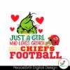 just-a-girl-who-loves-grinch-and-chiefs-football-svg