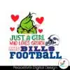 just-a-girl-who-loves-grinch-and-bills-football-svg