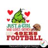 just-a-girl-who-loves-grinch-and-49ers-football-svg