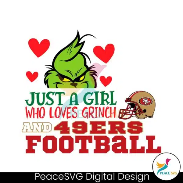 just-a-girl-who-loves-grinch-and-49ers-football-svg