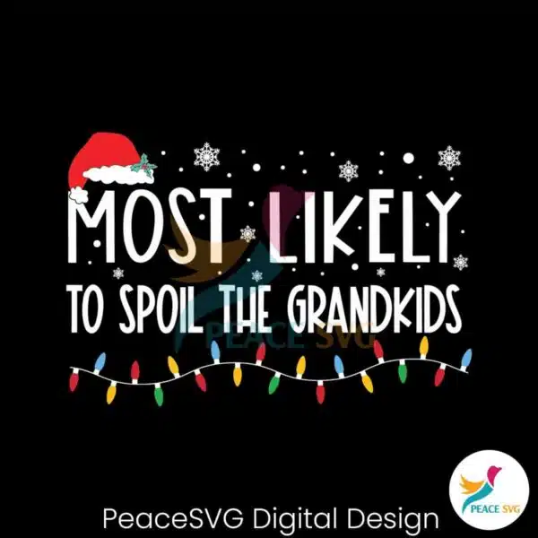 most-likely-to-spoil-the-grandkids-svg