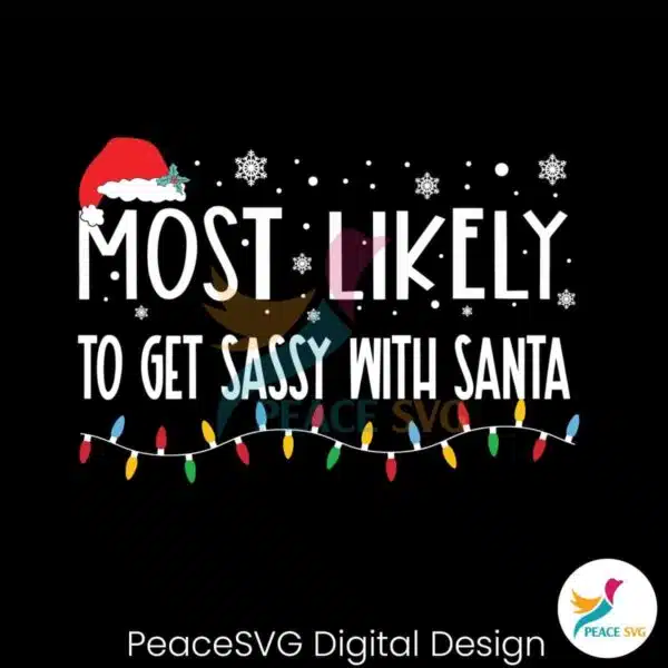 most-likely-to-get-sassy-with-santa-svg