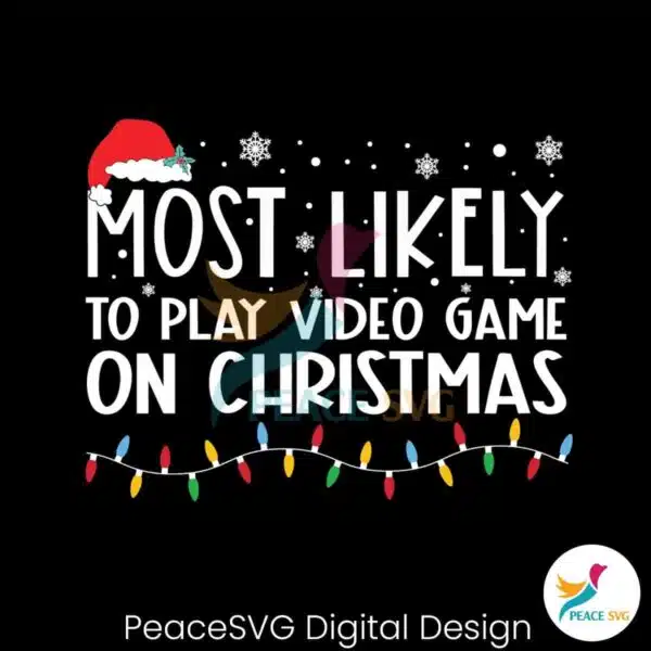 most-likely-to-play-video-game-on-christmas-svg