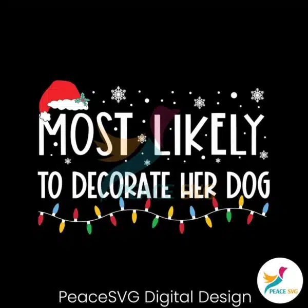 most-likely-to-decorate-her-dog-svg