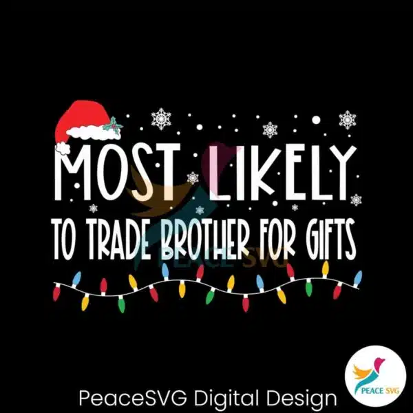 most-likely-to-trade-brother-to-gift-svg