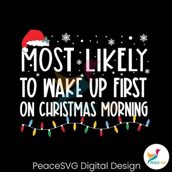 most-likely-to-wake-up-first-on-christmas-morning-svg