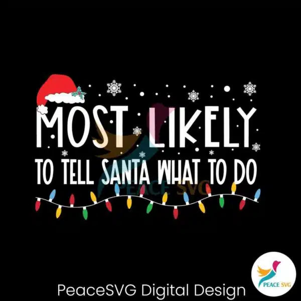 most-likely-to-tell-santa-what-to-do-svg