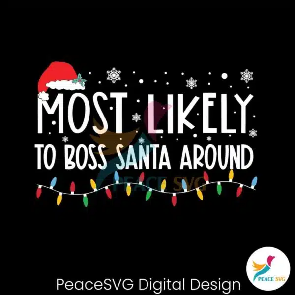 most-likely-to-boss-santa-around-svg