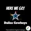 here-we-go-dallas-cowboys-football-svg