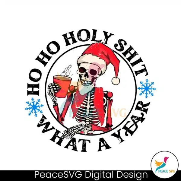 ho-ho-holy-shit-what-a-year-svg-graphic-design-file