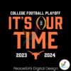 texas-longhorns-playoffs-its-our-time-svg