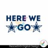 here-we-go-dallas-cowboys-svg-digital-download