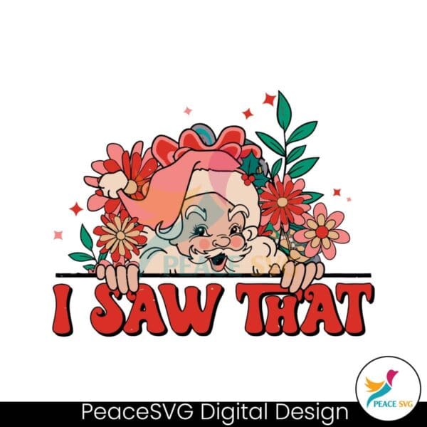 floral-santa-claus-i-saw-that-svg