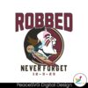 florida-state-university-robbed-never-forget-svg