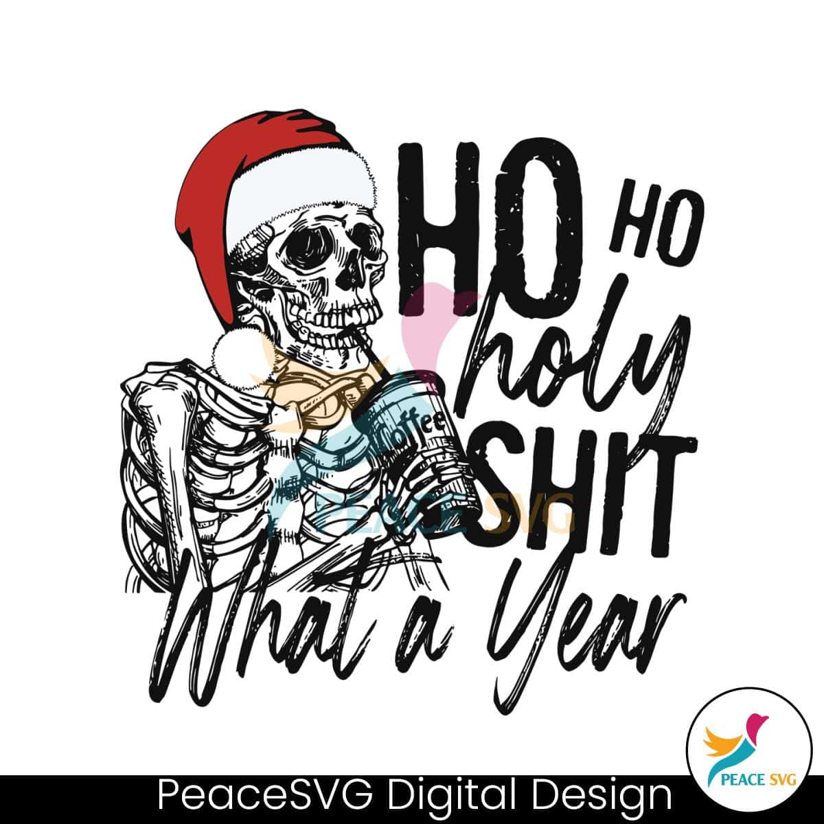 ho-ho-holy-shit-what-a-year-christmas-coffee-svg-cricut-file