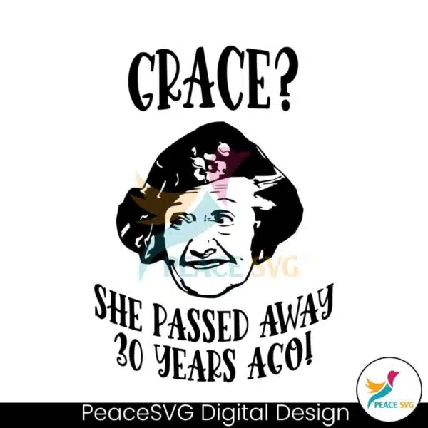 grace-she-passed-away-30-years-ago-svg