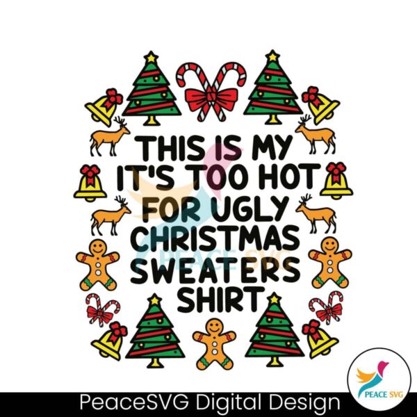 this-is-my-its-too-hot-for-ugly-christmas-svg