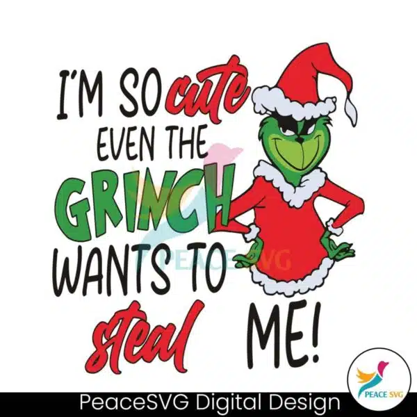 im-so-cute-even-the-grinch-wants-to-steal-me-svg