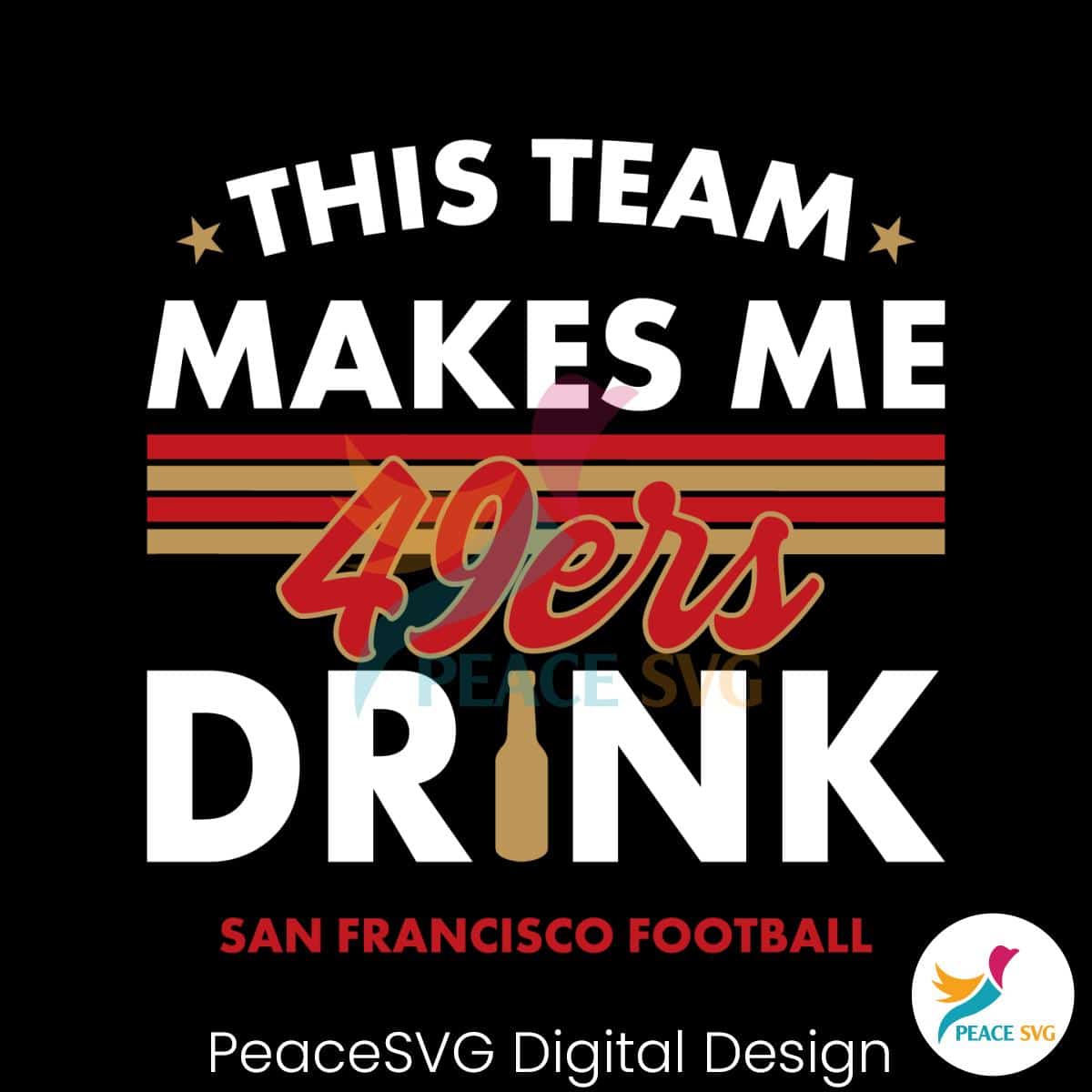 san-francisco-49ers-this-team-makes-me-drink-svg