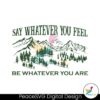 say-whatever-you-feel-be-whatever-you-are-svg