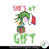 vintage-shes-my-gift-grinch-hand-svg