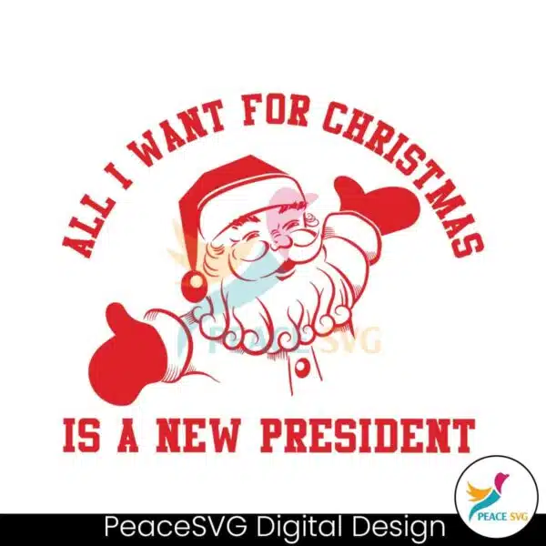 all-i-want-for-christmas-is-a-new-president-svg