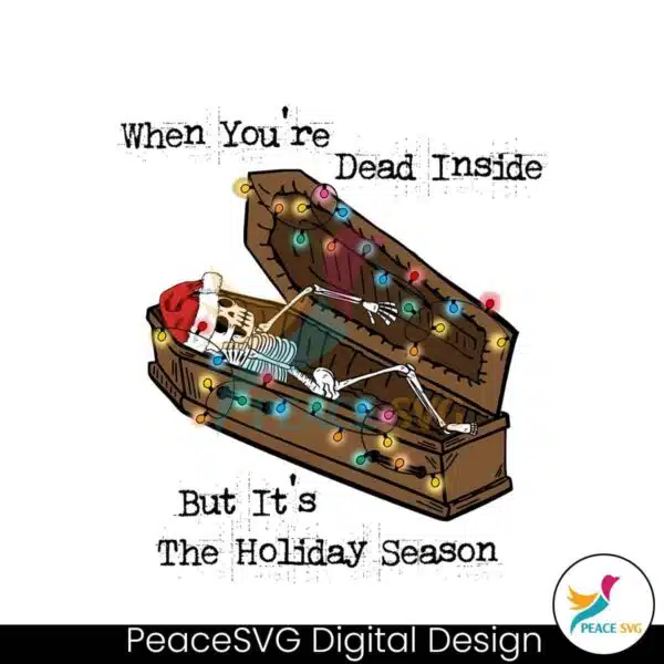 you-are-dead-inside-but-its-the-holiday-season-png